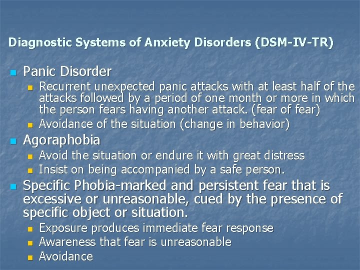 Diagnostic Systems of Anxiety Disorders (DSM-IV-TR) n Panic Disorder n n n Agoraphobia n