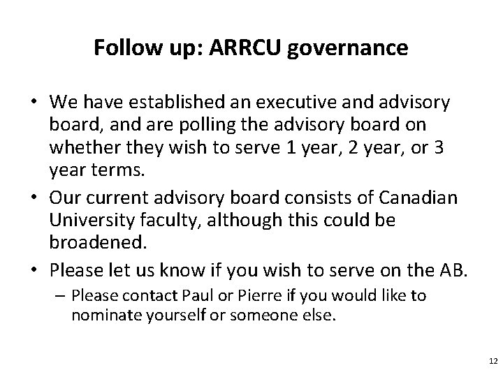 Follow up: ARRCU governance • We have established an executive and advisory board, and