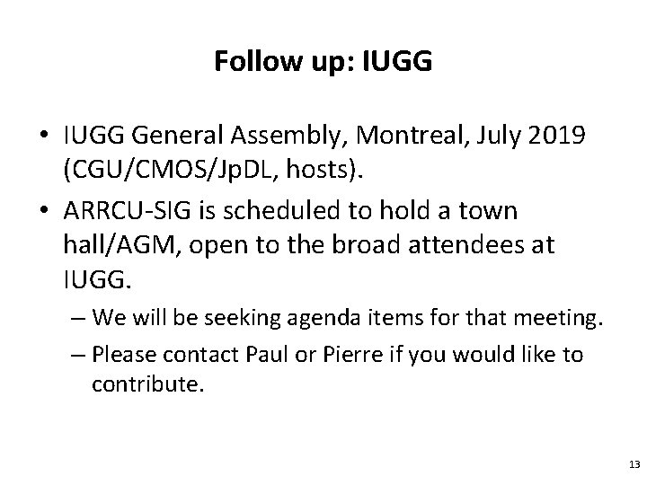 Follow up: IUGG • IUGG General Assembly, Montreal, July 2019 (CGU/CMOS/Jp. DL, hosts). •