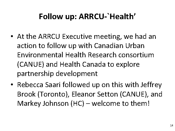 Follow up: ARRCU-`Health’ • At the ARRCU Executive meeting, we had an action to