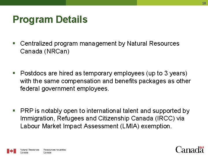 18 Program Details § Centralized program management by Natural Resources Canada (NRCan) § Postdocs