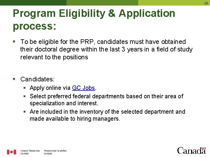 19 Program Eligibility & Application process: § To be eligible for the PRP, candidates