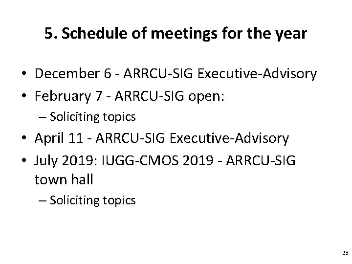 5. Schedule of meetings for the year • December 6 - ARRCU-SIG Executive-Advisory •