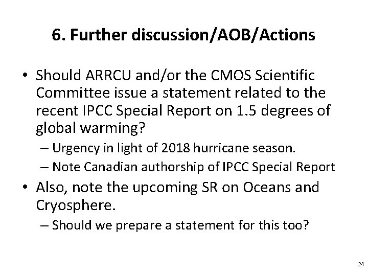 6. Further discussion/AOB/Actions • Should ARRCU and/or the CMOS Scientific Committee issue a statement