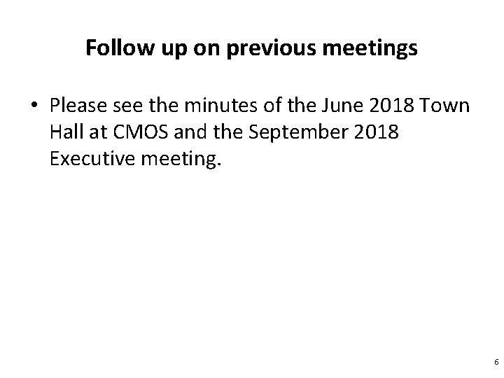 Follow up on previous meetings • Please see the minutes of the June 2018