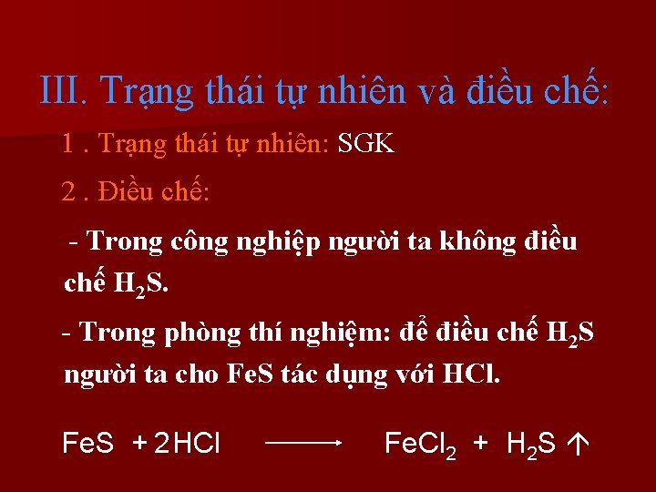 III. Trạng thái tự nhiên và điều chế: 1. Trạng thái tự nhiên: SGK
