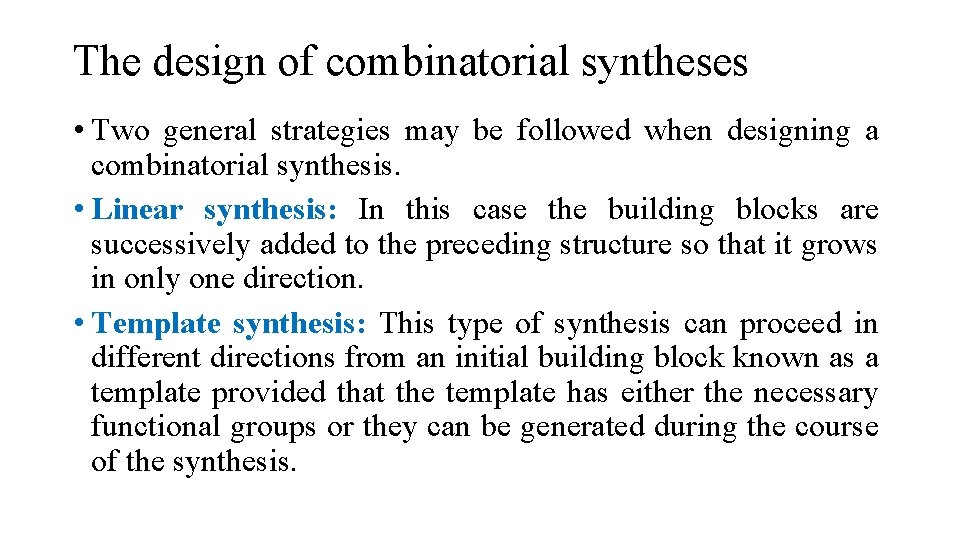 The design of combinatorial syntheses • Two general strategies may be followed when designing