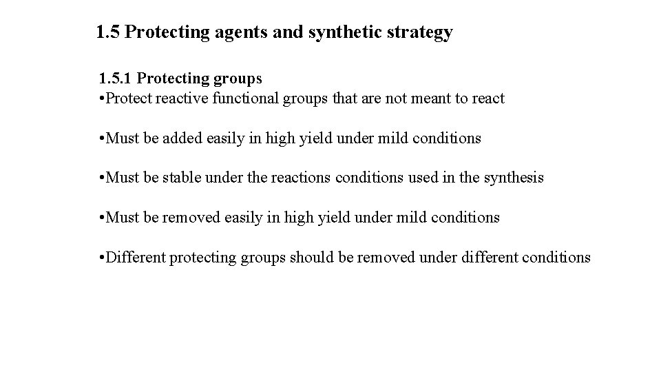 1. 5 Protecting agents and synthetic strategy 1. 5. 1 Protecting groups • Protect