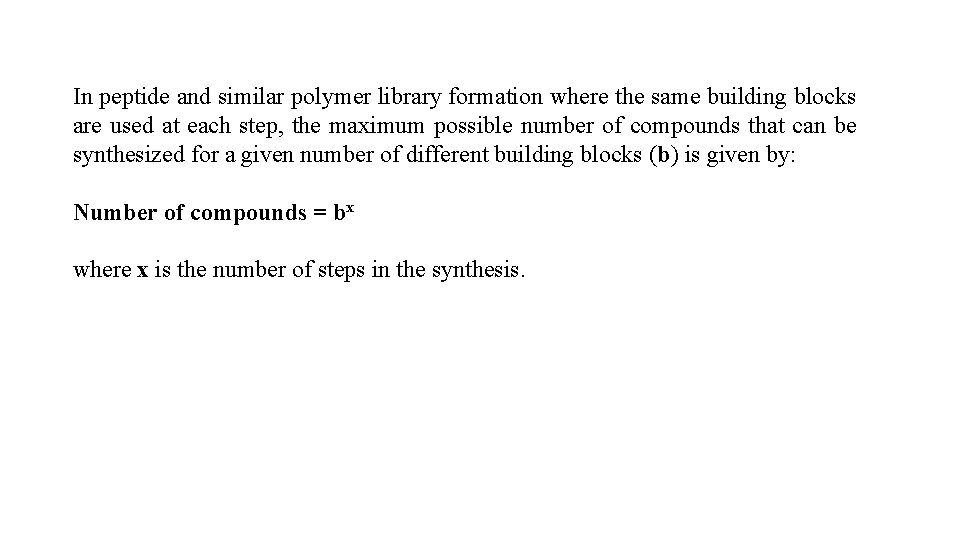 In peptide and similar polymer library formation where the same building blocks are used