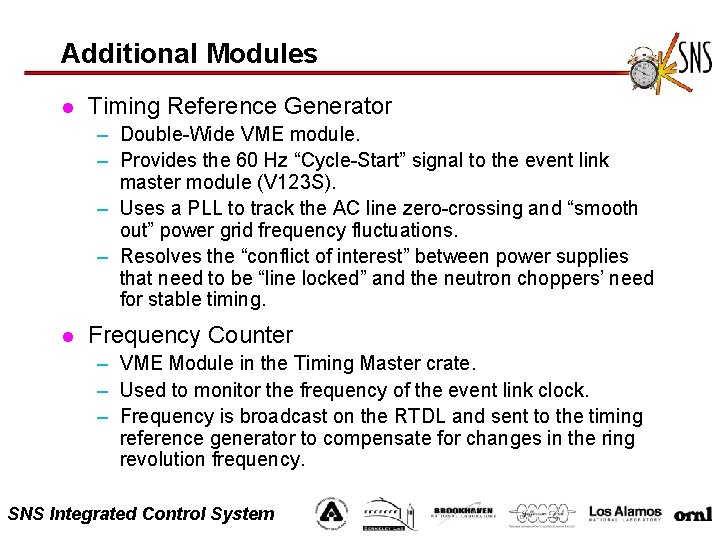 Additional Modules l Timing Reference Generator – Double-Wide VME module. – Provides the 60