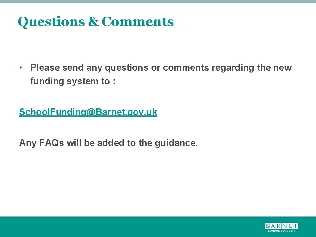 Questions & Comments • Please send any questions or comments regarding the new funding