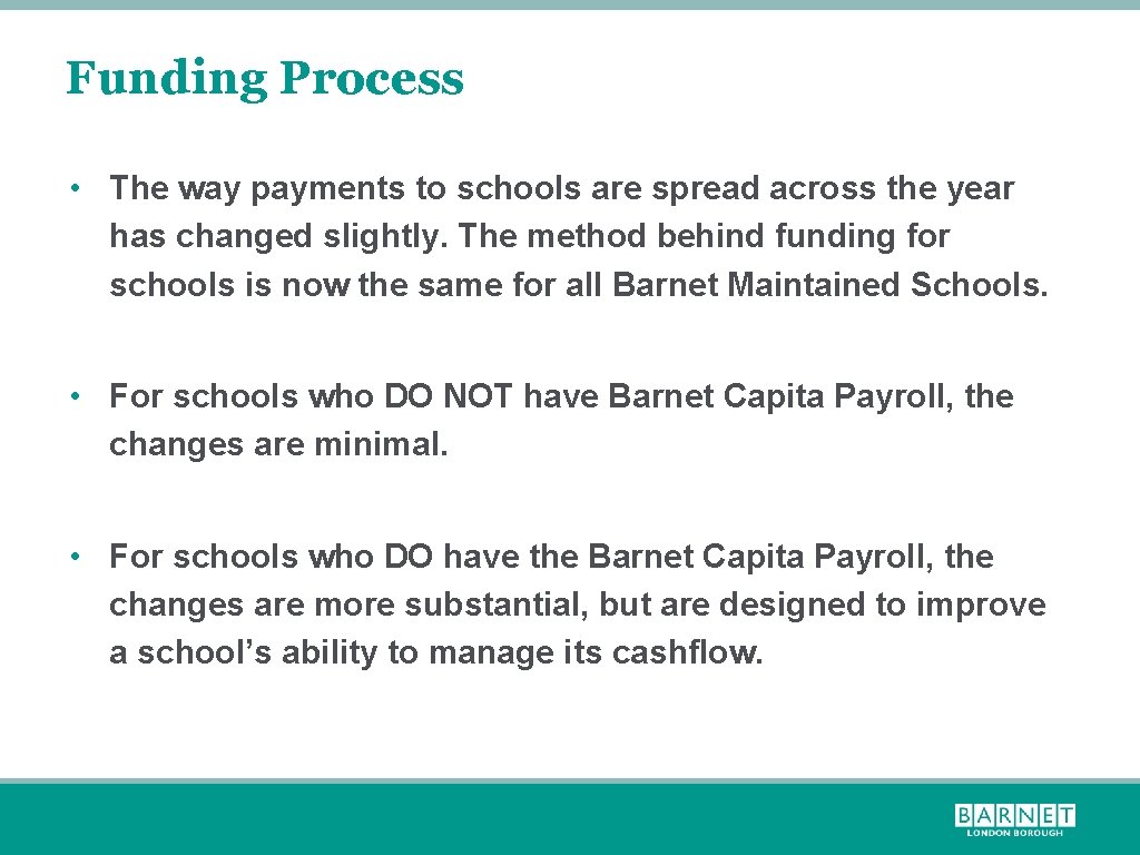 Funding Process • The way payments to schools are spread across the year has