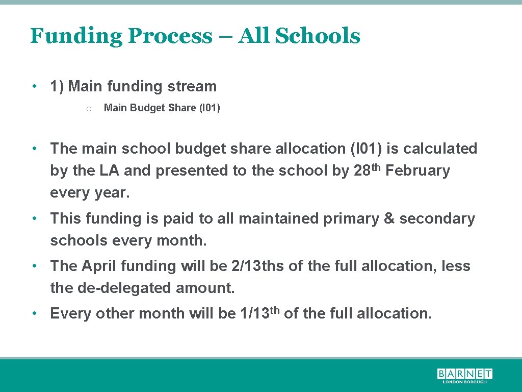 Funding Process – All Schools • 1) Main funding stream o Main Budget Share