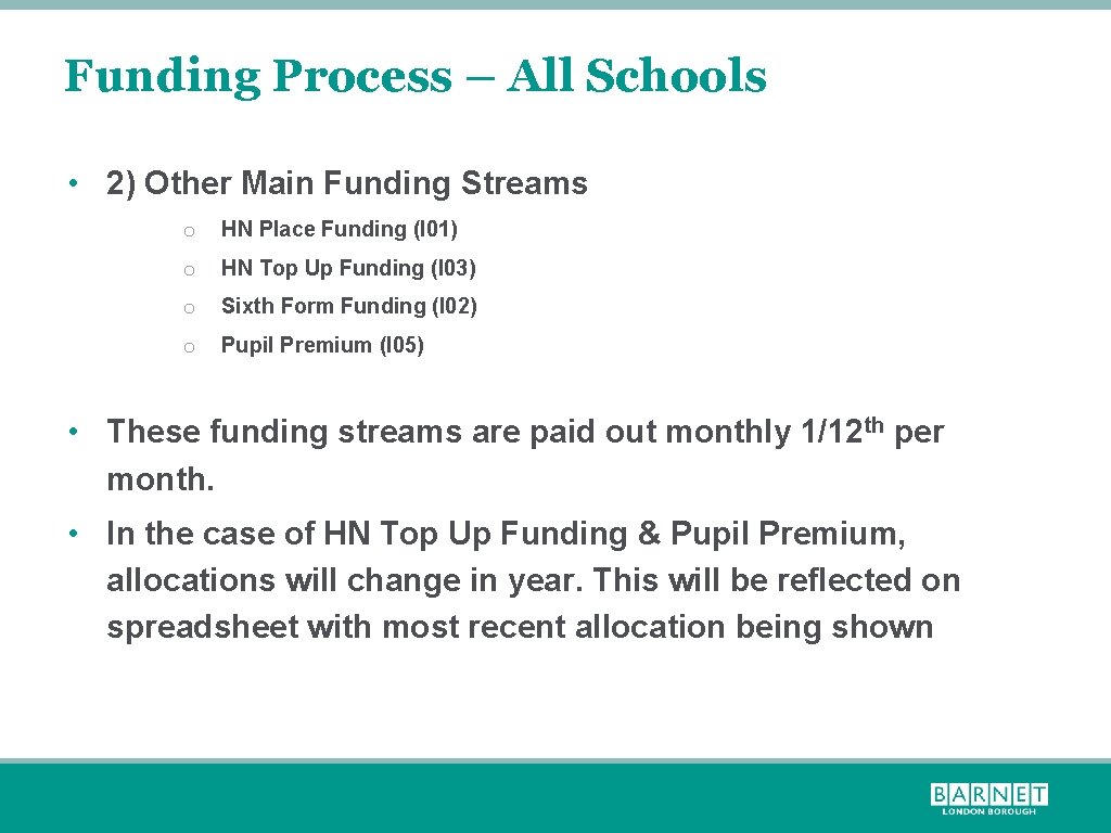 Funding Process – All Schools • 2) Other Main Funding Streams o HN Place