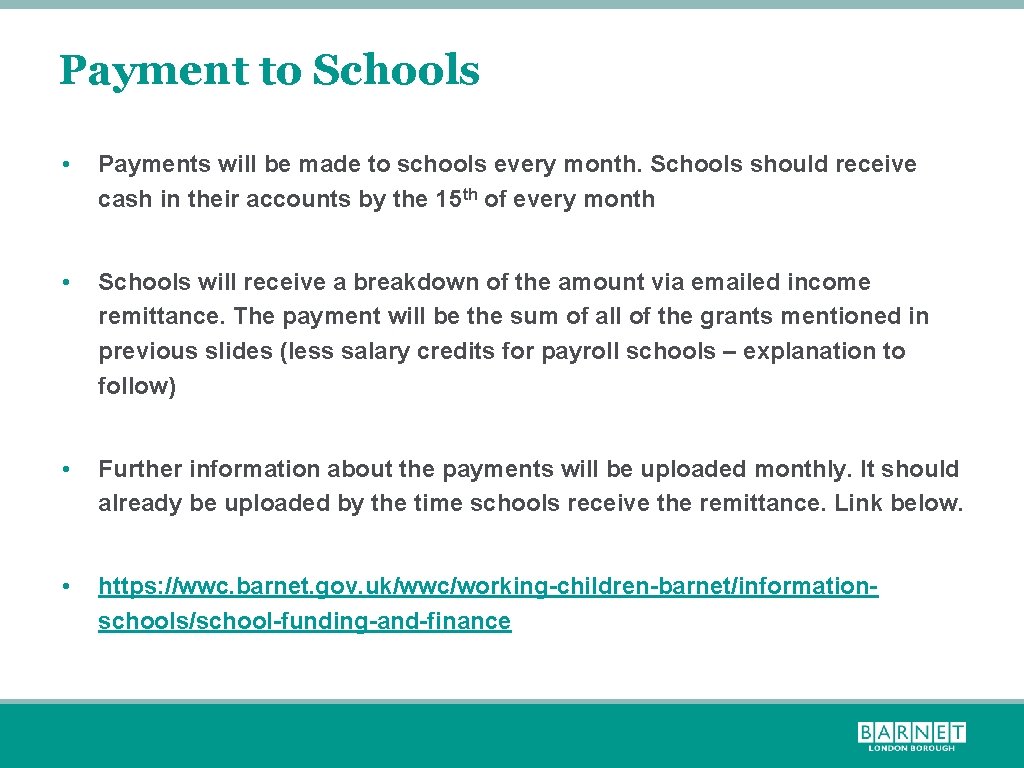 Payment to Schools • Payments will be made to schools every month. Schools should