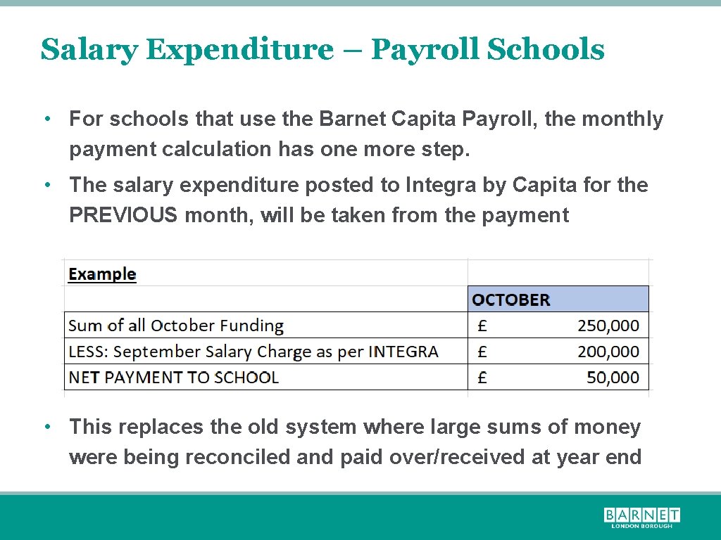 Salary Expenditure – Payroll Schools • For schools that use the Barnet Capita Payroll,