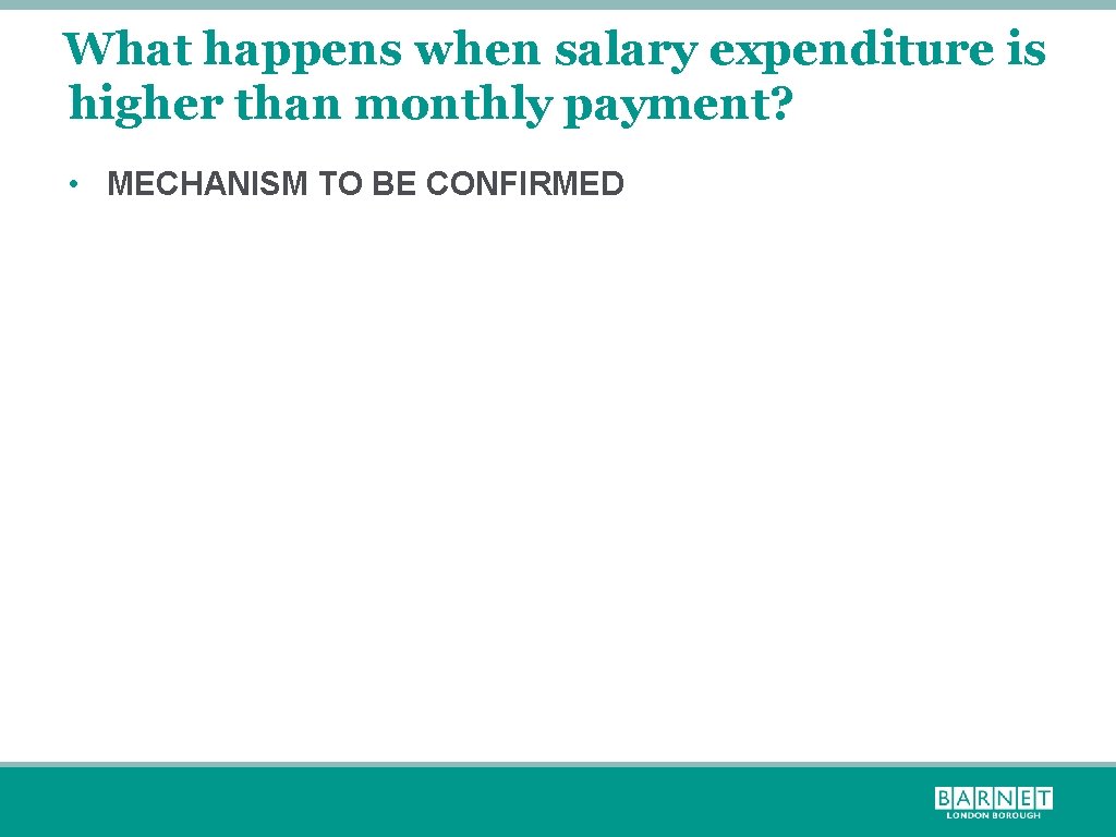 What happens when salary expenditure is higher than monthly payment? • MECHANISM TO BE