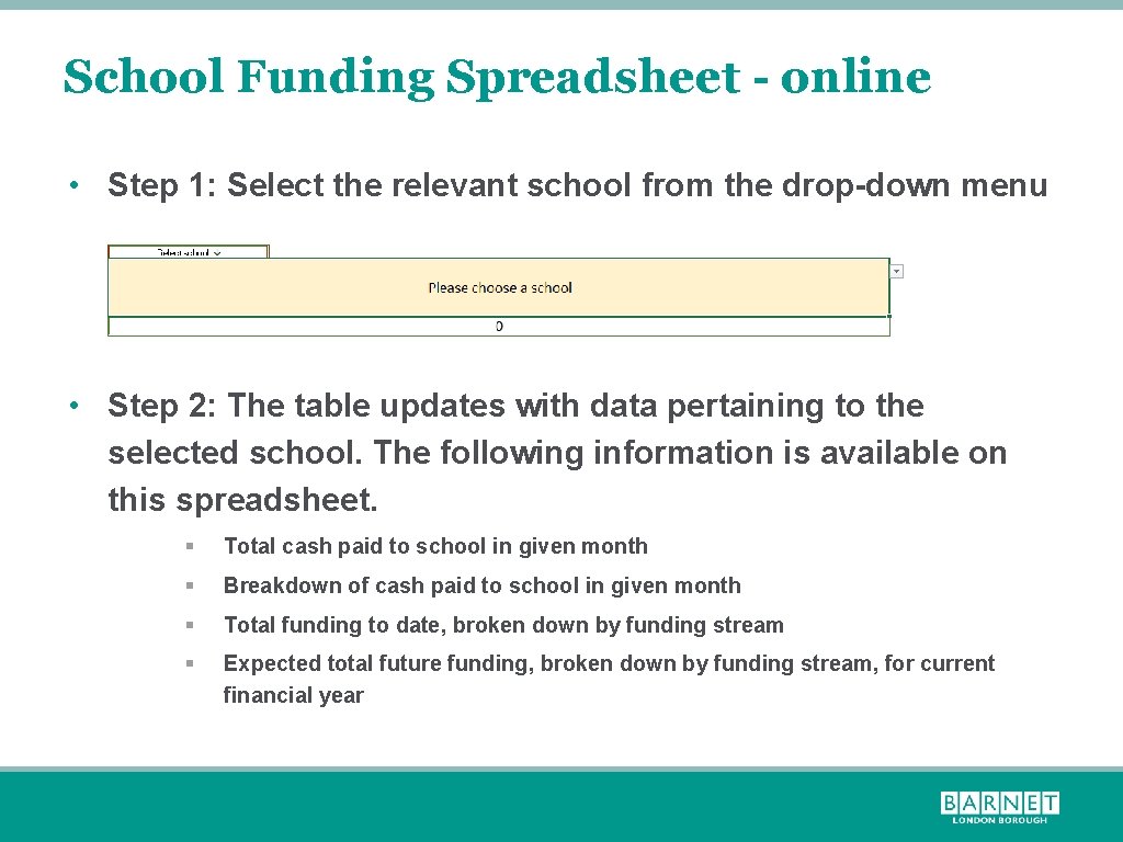 School Funding Spreadsheet - online • Step 1: Select the relevant school from the