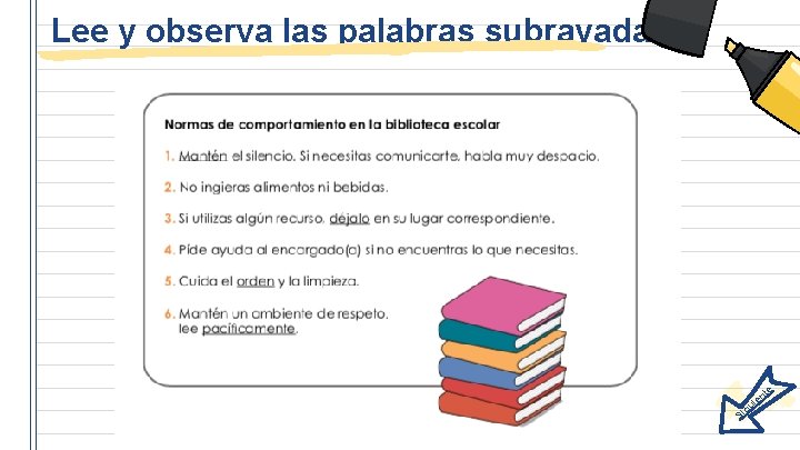 Lee y observa las palabras subrayadas g Si e ui e nt 