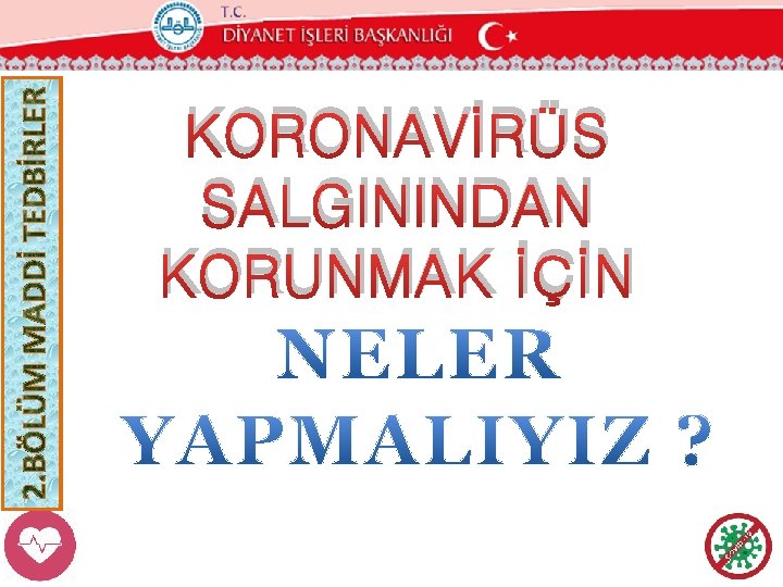 KORONAVİRÜS SALGININDAN KORUNMAK İÇİN 