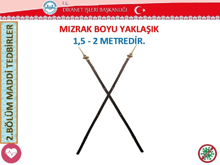 MIZRAK BOYU YAKLAŞIK 1, 5 - 2 METREDİR. 