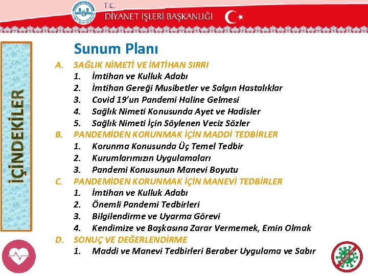  Sunum Planı A. SAĞLIK NİMETİ VE İMTİHAN SIRRI 1. İmtihan ve Kulluk Adabı