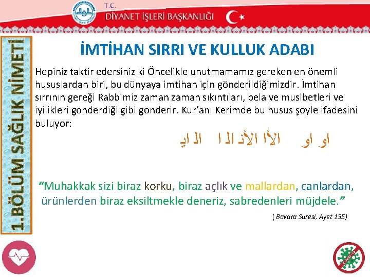 İMTİHAN SIRRI VE KULLUK ADABI Hepiniz taktir edersiniz ki Öncelikle unutmamamız gereken en önemli