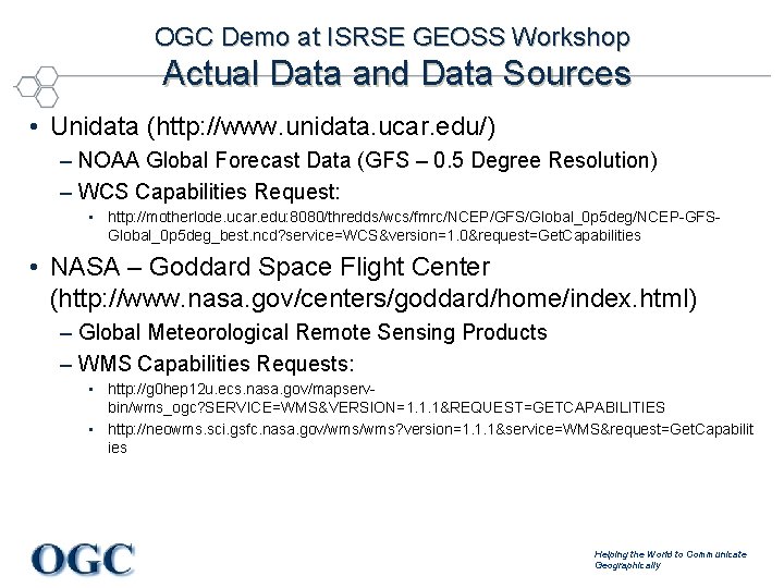 OGC Demo at ISRSE GEOSS Workshop Actual Data and Data Sources • Unidata (http: