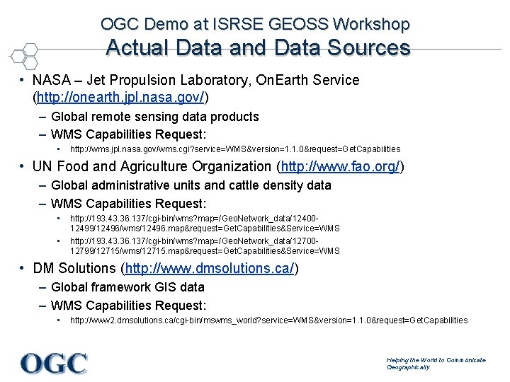 OGC Demo at ISRSE GEOSS Workshop Actual Data and Data Sources • NASA –