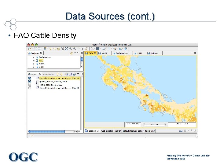 Data Sources (cont. ) • FAO Cattle Density Helping the World to Communicate Geographically