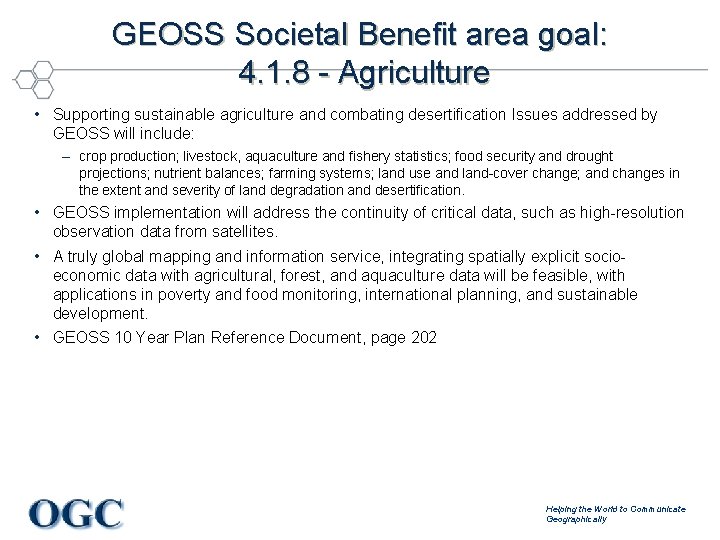 GEOSS Societal Benefit area goal: 4. 1. 8 - Agriculture • Supporting sustainable agriculture
