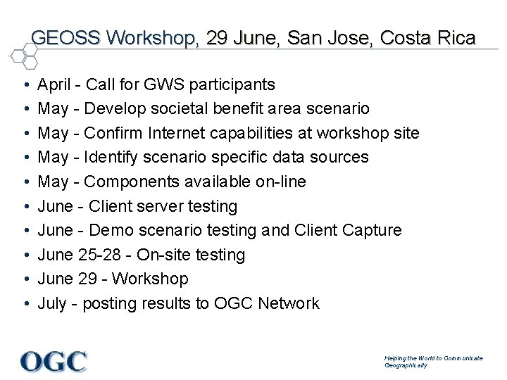 GEOSS Workshop, 29 June, San Jose, Costa Rica • • • April - Call