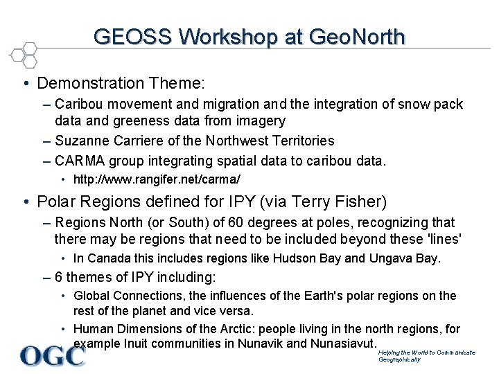 GEOSS Workshop at Geo. North • Demonstration Theme: – Caribou movement and migration and