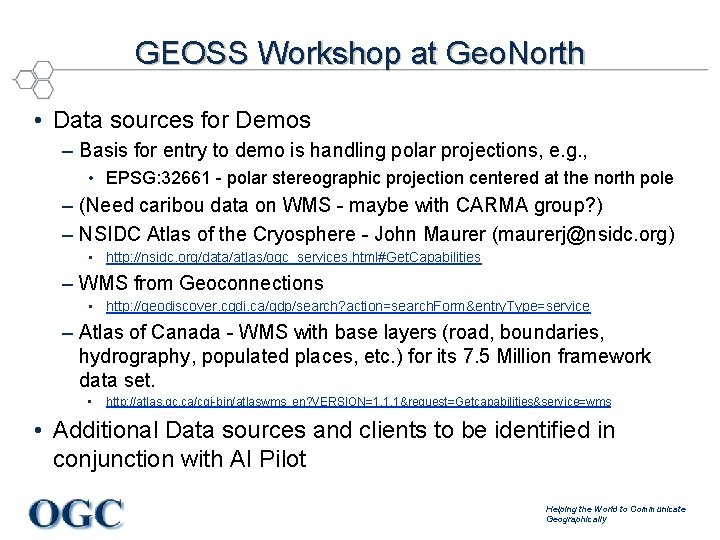 GEOSS Workshop at Geo. North • Data sources for Demos – Basis for entry