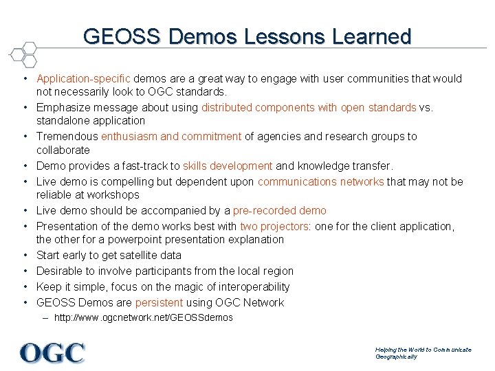 GEOSS Demos Lessons Learned • Application-specific demos are a great way to engage with