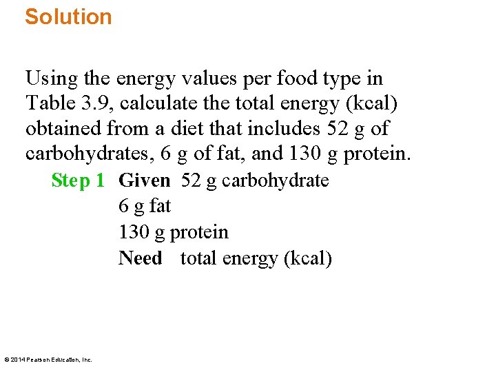 Solution Using the energy values per food type in Table 3. 9, calculate the