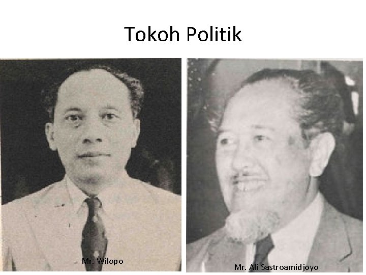 Tokoh Politik Mr. Wilopo Mr. Ali Sastroamidjoyo 