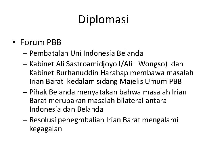 Diplomasi • Forum PBB – Pembatalan Uni Indonesia Belanda – Kabinet Ali Sastroamidjoyo I/Ali