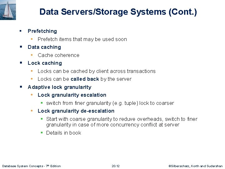 Data Servers/Storage Systems (Cont. ) § § Prefetching • Prefetch items that may be Data Servers/Storage Systems (Cont. ) § § Prefetching • Prefetch items that may be