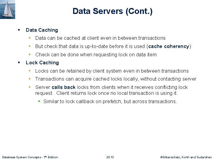 Data Servers (Cont. ) § Data Caching • Data can be cached at client Data Servers (Cont. ) § Data Caching • Data can be cached at client