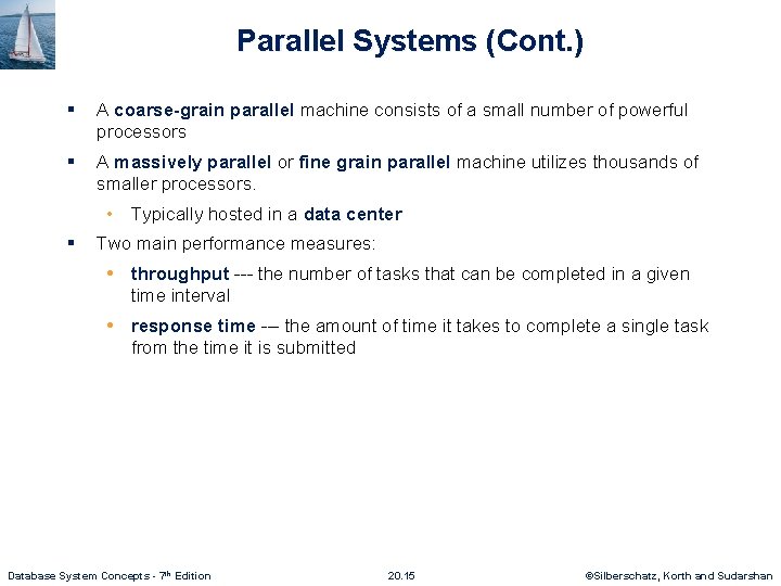 Parallel Systems (Cont. ) § A coarse-grain parallel machine consists of a small number