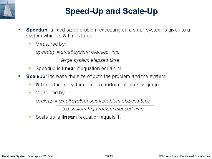 Speed-Up and Scale-Up § Speedup: a fixed-sized problem executing on a small system is Speed-Up and Scale-Up § Speedup: a fixed-sized problem executing on a small system is