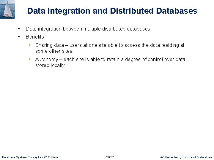 Data Integration and Distributed Databases § Data integration between multiple distributed databases § Benefits: