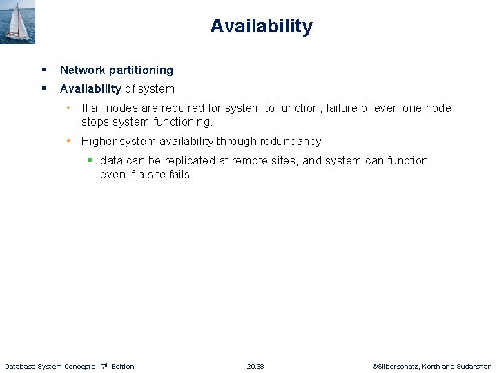 Availability § Network partitioning § Availability of system • If all nodes are required Availability § Network partitioning § Availability of system • If all nodes are required