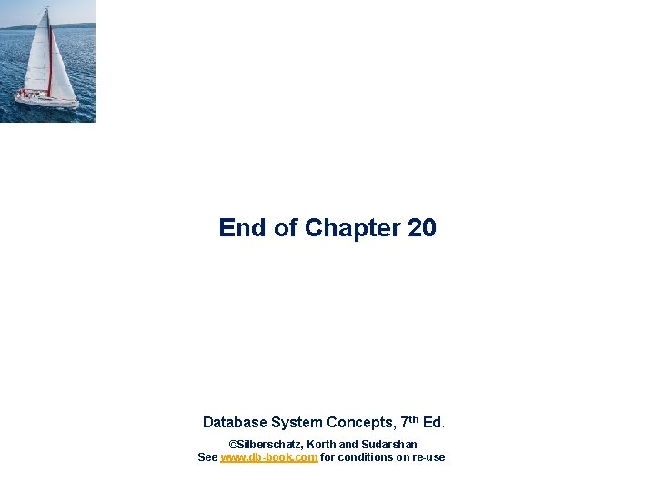 End of Chapter 20 Database System Concepts, 7 th Ed. ©Silberschatz, Korth and Sudarshan End of Chapter 20 Database System Concepts, 7 th Ed. ©Silberschatz, Korth and Sudarshan