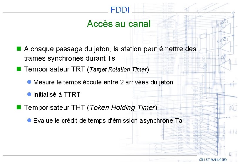 FDDI Accès au canal n A chaque passage du jeton, la station peut émettre