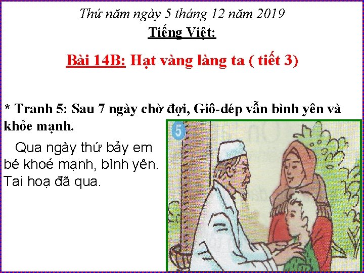 Thứ năm ngày 5 tháng 12 năm 2019 Tiếng Việt: Bài 14 B: Hạt