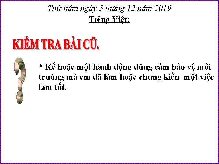 Thứ năm ngày 5 tháng 12 năm 2019 Tiếng Việt: * Kể hoặc một