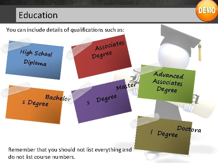 Education You can include details of qualifications such as: es t a i c