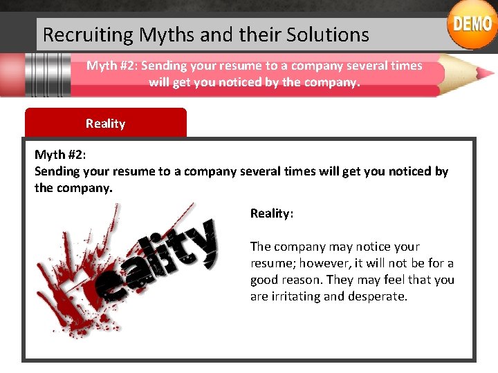 Recruiting Myths and their Solutions Myth #2: Sending your resume to a company several